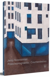 Przeciwpragnienia | Counterdesires - Jerzy Nowosielski